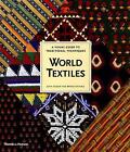 World Textiles: A Visual Guide to Traditional Techniques by John Gillow,...