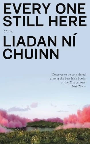 Every One Still Here: Liadan Ní Chuinn - Ní Chuinn, Liadan - Image 1 of 1