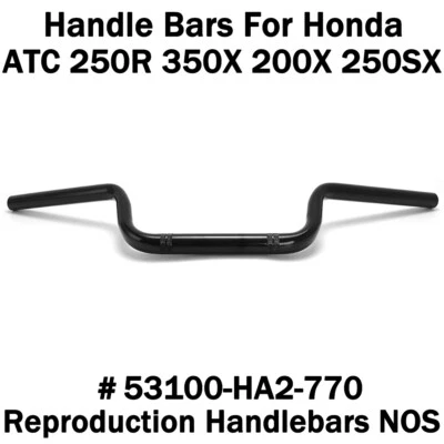For Honda ATC250R 350X 200X Repro Handle bars Replaces 53100-HA2-770 handlebars - Image 1 of 4