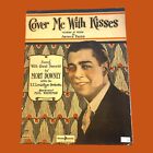 Cover Me With Kisses VTG Sheet Music Aurthur Freed Sung By Mort Downey 1923