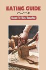 Eating Guide: Steps To Diet Benefits: Making Healthy Food By Gasner, Bret