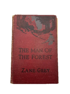 Book, “The Man of the Forest” by Zane Grey First Edition 1920, Antique Novel - Image 1 of 4