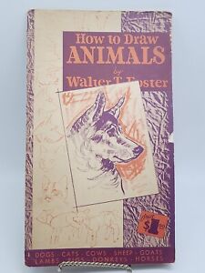 Vintage Walter T. Foster How to Draw Animals 1940s Ilustrated SEE PICS 