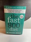 The Fast800 Diet: Discover the Ideal Fasting Formula to Shed Pounds, Fight ...
