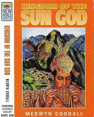MEDWYN GOODALL KINGDOM OF THE SUN GOD CASSETTE ALBUM NEW AGE NEW WORLD AMBIENT  - Image 1 of 4