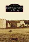 Frontier Forts Of Texas By Bill O'neal: New