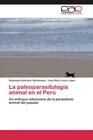 La Paleoparasitología Animal En El Perú Un Enfoque Veterinario De La Parasi 2693