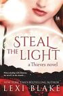 Steal The Light: Thieves By Blake, Lexi, Like New Used, Free Shipping In The Us