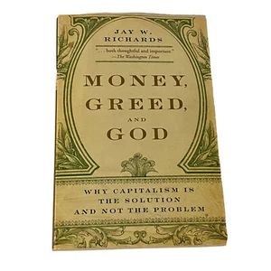 Money, Greed, and God: Why Capitalism Is the Solution and Not the Problem 2009 - Imagen 1 de 8