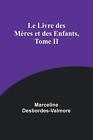 Le Livre des Mres et des Enfants, Tome II by Marceline Desbordes-Valmore Paperba