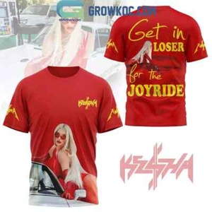 Kesha Get In Loser For The Joyride 3D T-Shirt Unisex All Sizes - Picture 1 of 3