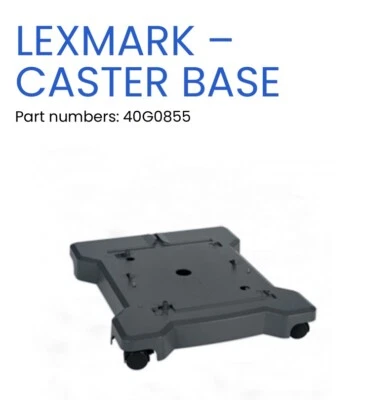 NEW Lexmark 40G0855 Printer Caster Base MS710 MS711 MS810 MS811 MS812 MX710 711 - Image 1 of 4