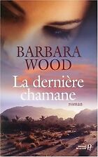 La dernière chamane de Barbara Wood | Livre | état bon
