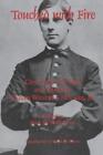 Mark De Wolfe Howe Touched With Fire (Paperback) North's Civil War