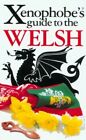 The Xenophobe's Guide to the Welsh: The Xen... by John Winterson Richa Paperback