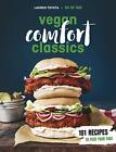 Vegan Comfort Classics: 101 Recipes to Feed Your Face, Toyota 9781785039386..