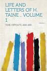 Life and Letters of H Taine  Volume 1, Taine Hippo