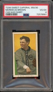 1909-11 T206 Sweet Caporal 350/30 Baseball Mordecai Brown Chicago Shirt PSA 4