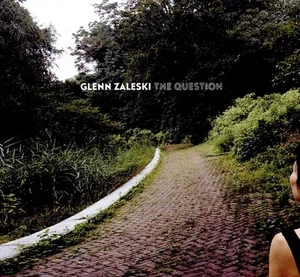 Glenn Zaleski The Question (CD) Album Digipak - Bild 1 von 1