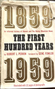 The First Hundred Years 1859-1959 SIGNED 1st edition by Robert L. Perkin - Imagen 1 de 9