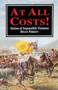 At All Costs! Stories of Impossible Victories, Perrett Bryan, Excellent Book - Imagen 1 de 1