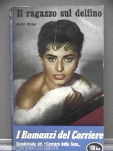 IL RAGAZZO SUL DELFINO David Divine ROMANZI DEL CORRIERE DELLA SERA Sofia LOREN - Picture 1 of 1
