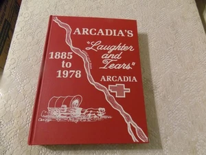 Arcadia Nebraska, Arcadias Laughter And Tears 1885 to 1978 , Rare Great Book - Foto 1 di 9