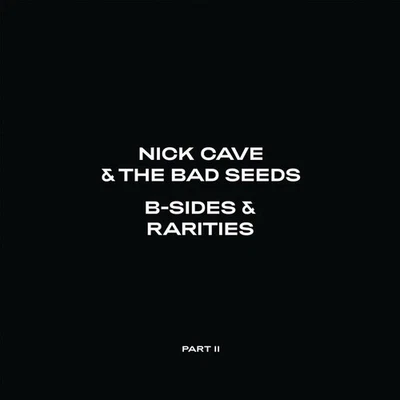 Nick Cave & The Bad Seeds-B-Sides & Rarities:Part II-2xLP-180g Import-NEW/SEALED - Image 1 of 4