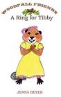 A Ring for Tibby by Jenna M. Beyer Hardcover Book