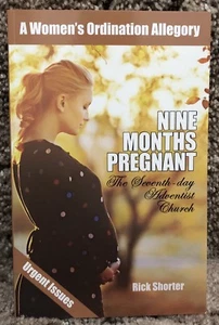 NINE MONTHS PREGNANT by RICK SHORTER SDA Church Woman's Ordination Allegory 2015 - Bild 1 von 5