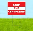 STOP THE CENSORSHIP 18x24 Yard Sign Corrugated Plastic Bandit USA TRUMP