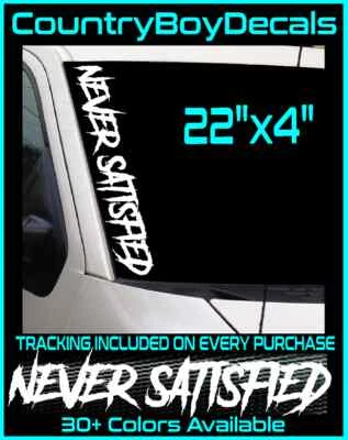 NUNCA SATISFECHO 22" Parabrisas Vinilo Calcomanía Adhesiva Diesel Camión JDM Coche Turbo GT Foto 1 de 3