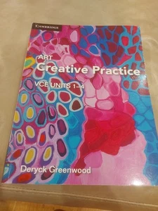 Cambridge Art ~ Creative Practice VCE Units 1-4 Deryck Greenwood - Picture 1 of 3