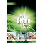 Build Green and Save: Protecting the Earth and Your Bot - Paperback NEW Matt Bel