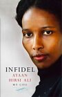Infidel: My Life By Ayaan Hirsi Ali