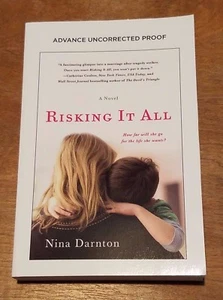 Risking It All: A Novel by Nina Darnton (2017, Paperback, ARC) - Picture 1 of 2