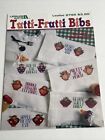 Leisure Arts Tutti Frutti Bibs Leaflet 2795 Cross Stitch Pattern