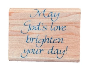 May God’s Love Brighten Your Day Religious Sentiment Greeting Wood Rubber Stamp - Picture 1 of 3