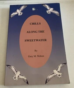 Walton, Gary M. Chills Along the Sweetwater Softcover Signed - Picture 1 of 7