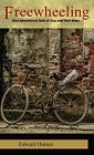 Freewheeling: Nine Adventurous Tales of Boys and Their Bikes by Horner New..