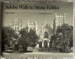 Adobe Walls to Stone Edifice First Presbyterian Church San Antonio 1995 book - Picture 1 of 5