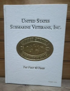 United States Submarine Veterans, Inc. The First 40 Years 2006 HC Pre-owned VG - Foto 1 di 22