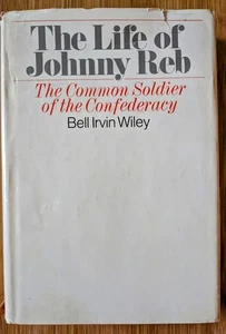 Rare The Life of Johnny Reb by Bell Irwin Wiley, 1971 Reprint, HC, with DJ - Picture 1 of 4