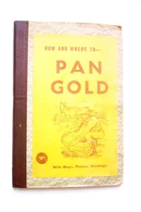 How & Where To--Pan Gold, With Maps, Photos, Drawings, Gold Panning - Imagen 1 de 11