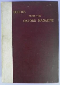 Echoes From the Oxford Magazine: Being Reprints of Seven Years Original 1890 H/B - Picture 1 of 1