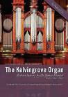 The Kelvingrove Organ A Short History, James Hunte