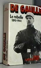 Gaulle - 1 - The Rebel (1890 - 1944) [Paperback]