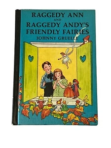 Raggedy Ann And Raggedy Andy's Friendly Fairies By Johnny Gruelle 1960 VG Hardco - Picture 1 of 7