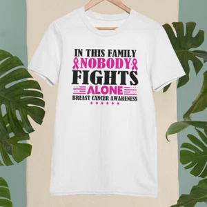 In This Family Nobody Fights Alone T-Shirt Breast Cancer Awareness Pink Ribbon - Picture 1 of 23