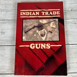 1982 Vtg Book INDIAN TRADE GUNS PB Bore Size History Dating Identification Flint - Picture 1 of 19
